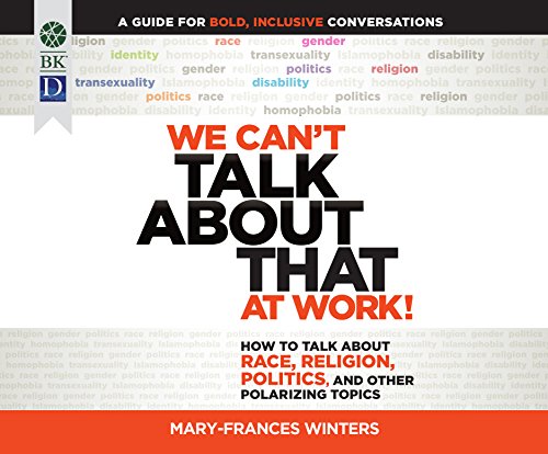 Stock image for We Can't Talk about That at Work!: How to Talk about Race, Religion, Politics, and Other Polarizing Topics for sale by SecondSale