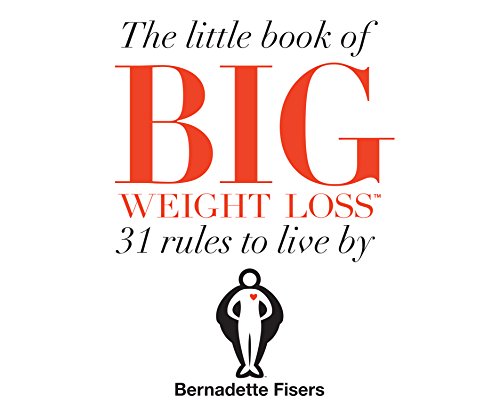 Stock image for The Little Book Of Big Weight Loss: 31 Rules to Live By for sale by SecondSale