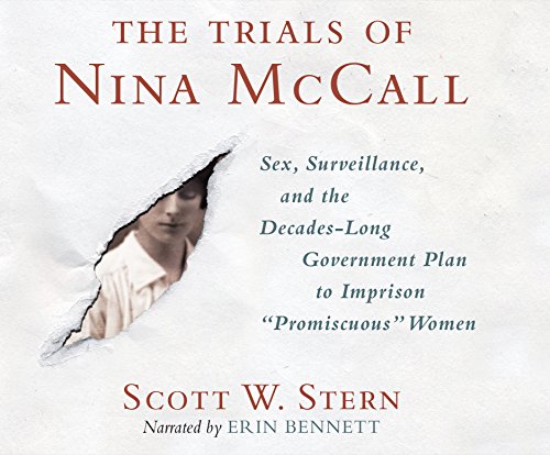Beispielbild fr The Trials of Nina McCall: Sex, Surveillance, and the Decades-Long Government Plan to Imprison Promiscuous" Women" zum Verkauf von Buchpark