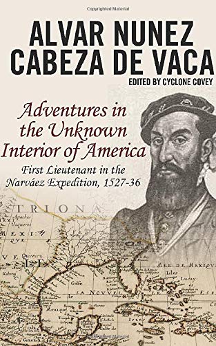 Stock image for Cabeza de Vaca's Adventures in the Unknown Interior of America for sale by Goodwill of Colorado