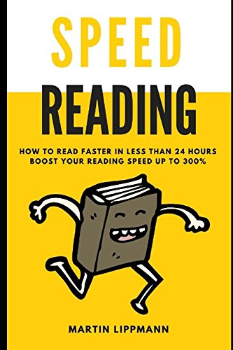 Stock image for Speed Reading: How to Read Faster in 24 Hours & Boost Your Reading Speed up to 300% for sale by Revaluation Books
