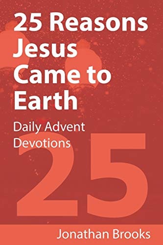 Stock image for 25 Reasons Jesus Came to Earth: Daily Advent Devotions for sale by Lucky's Textbooks