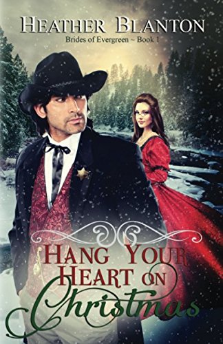 Beispielbild fr Hang Your Heart on Christmas: A Historical Western Christian Romance (The Brides of Evergreen) zum Verkauf von ThriftBooks-Atlanta