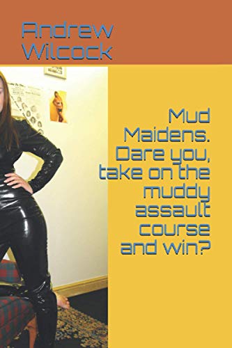 Stock image for Mud Maidens. Dare you, take on the muddy assault course and win? for sale by Lucky's Textbooks
