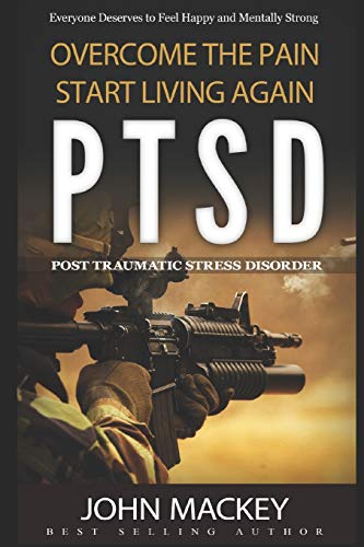Beispielbild fr PTSD : Post Traumatic Stress Disorder: Overcome The Pain, Start Living Again zum Verkauf von SecondSale