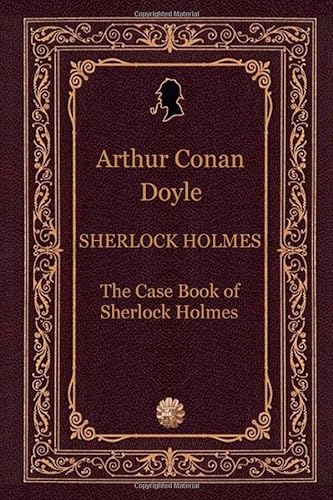 9781520122922: The Case Book of Sherlock Holmes