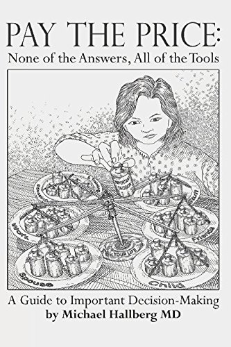 Imagen de archivo de Pay the Price: None of the Answers, All of the Tools: A Guide to Important Decision-Making a la venta por Half Price Books Inc.