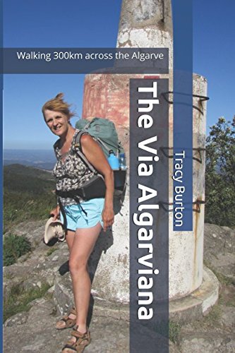 Stock image for The Via Algarviana: Walking 300km across the Algarve (Never too old to backpack) for sale by Revaluation Books