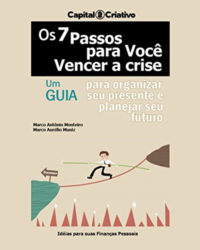 Stock image for Os 7 Passos Para Voc Vencer a Crise: Um Guia Para Organizar Seu Presente e Planejar Seu Futuro for sale by Revaluation Books