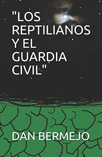 9781520151311: "LOS REPTILIANOS Y EL GUARDIA CIVIL": 1