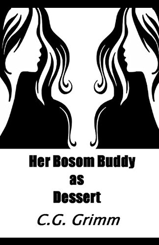Imagen de archivo de Her Bosom Buddy as Dessert: A truly refreshing Sex Affair a la venta por Revaluation Books