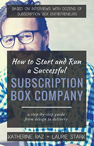 

How to Start and Run a Successful Subscription Box Company