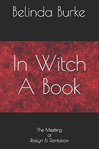 Imagen de archivo de In Witch A Book: The Meeting of Roslyn & Dantalion a la venta por Revaluation Books