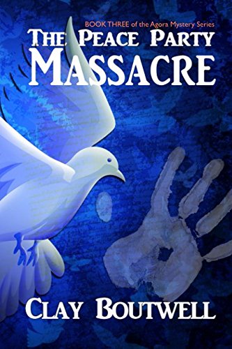 Beispielbild fr The Peace Party Massacre (The Agora Mystery Series) zum Verkauf von Wonder Book