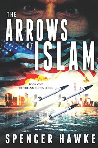 9781520164359: The Arrows of Islam (The Ari Cohen Series)