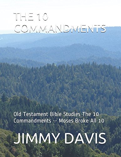 Stock image for THE 10 COMMANDMENTS: Old Testament Bible Studies The 10 Commandments -- Moses Broke All 10 for sale by Revaluation Books