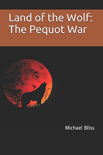 Beispielbild fr Land of the Wolf: The Pequot War zum Verkauf von Buchpark
