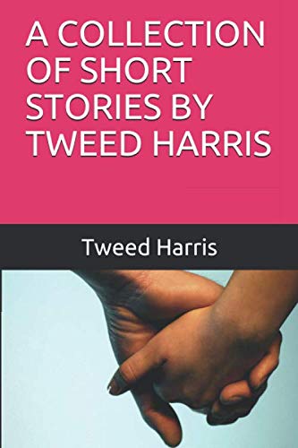 Stock image for A COLLECTION OF SHORT STORIES BY TWEED HARRIS for sale by Revaluation Books