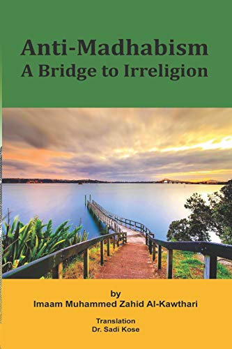 Stock image for Anti-Madhabism: A Bridge to Irreligion for sale by Save With Sam