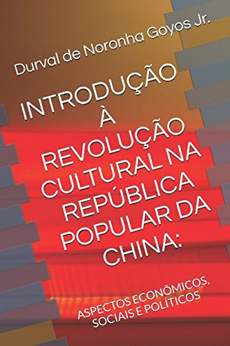 Beispielbild fr INTRODUO  REVOLUO CULTURAL NA REPBLICA POPULAR DA CHINA:: ASPECTOS ECONMICOS, SOCIAIS E POLTICOS zum Verkauf von Revaluation Books