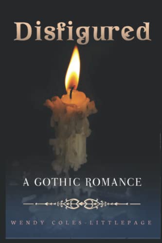Stock image for Disfigured: A Gothic Romance (Disfigured Series) for sale by Revaluation Books