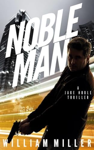 9781520193052: Noble Man (A Jake Noble Military Thriller)
