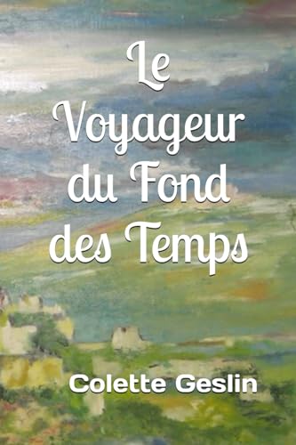 Stock image for Le voyageur du fond des temps for sale by Revaluation Books