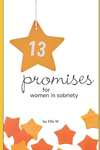 Imagen de archivo de Thirteen Promises for Women in Sobriety (Women In Recovery) a la venta por Irish Booksellers