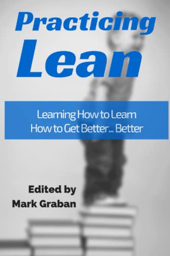 Stock image for Practicing Lean: Learning How to Learn How to Get Better. Better for sale by HPB Inc.