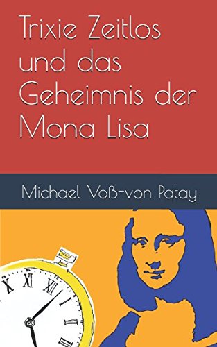 Beispielbild fr Trixie Zeitlos und das Geheimnis der Mona Lisa zum Verkauf von medimops