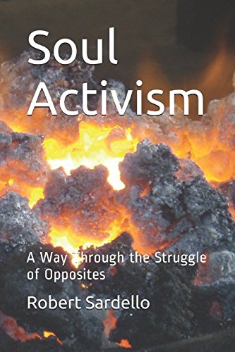 Stock image for Soul Activism: A Way Through the Struggle of Opposites (School of Spiritual Psychology Archives) for sale by The Maryland Book Bank