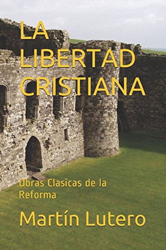 Beispielbild fr LA LIBERTAD CRISTIANA: Obras Clasicas de la Reforma (Spanish Edition) zum Verkauf von SecondSale