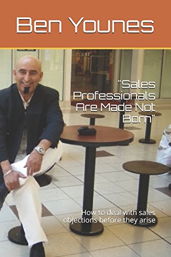 Imagen de archivo de Sales Professionals Are Made Not Born": How to deal with sales objections before they arise a la venta por Revaluation Books