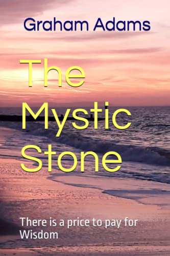 Stock image for The Mystic Stone: There is a price to pay for Wisdom (The Mystic Lives Series) for sale by Wonder Book