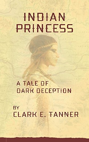 Imagen de archivo de INDIAN PRINCESS A Tale of Dark Deception (The Everman Journal series) a la venta por ThriftBooks-Dallas