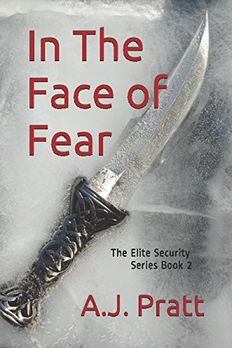 Stock image for In The Face of Fear: The Elite Security Series Book 2