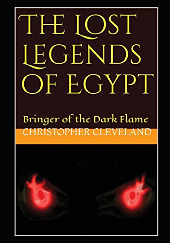 Stock-Bild f�r The Lost Legends of Egypt: Bringer of the Dark Flame
