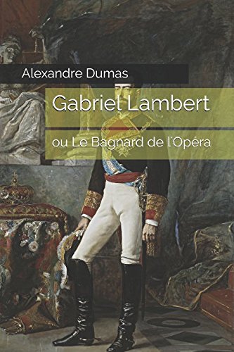 9781520252841: Gabriel Lambert: ou Le Bagnard de l'Opra