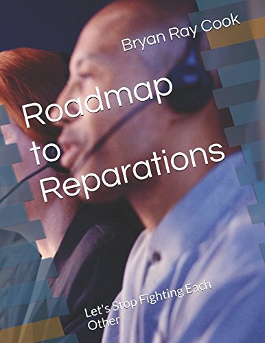 Imagen de archivo de Roadmap to Reparations: Let's Stop Fighting Each Other a la venta por Revaluation Books