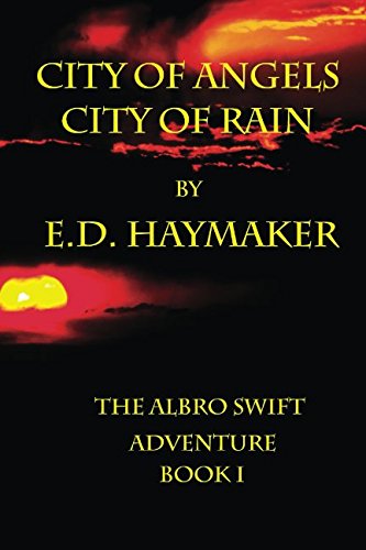 Imagen de archivo de City of Angels City of Rain: The Albro Swift Adventure Book I a la venta por SecondSale