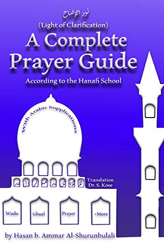 Stock image for A Complete Prayer Guide According to the Hanafi School: Nur Al-Idah (The Light of Clarification) for sale by GreatBookPrices