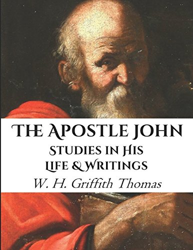 9781520260341: The Apostle John: Studies in His Life and Writings