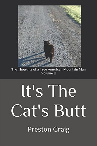 9781520261744: It's The Cat's Butt: The Thoughts of a True American Mountain Man - Volume II