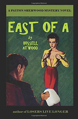 Stock image for EAST of A (a Payton Sherwood mystery novel) for sale by Revaluation Books