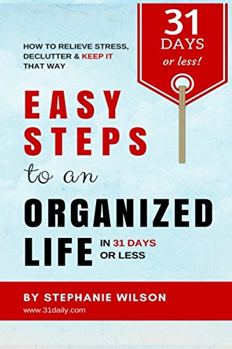 Stock image for Easy Steps to an Organized Life in 31 Days or Less for sale by SecondSale