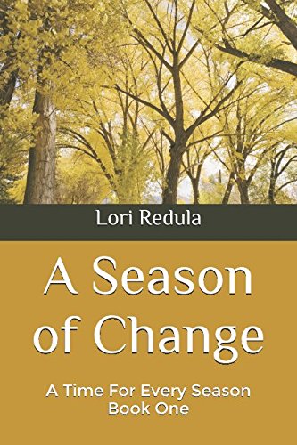 Imagen de archivo de A Season of Change: A Time For Every Season: Book One a la venta por Revaluation Books
