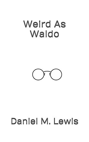 Beispielbild fr Weird As Waldo: Who would have thought that weird could actually make cents! zum Verkauf von Save With Sam