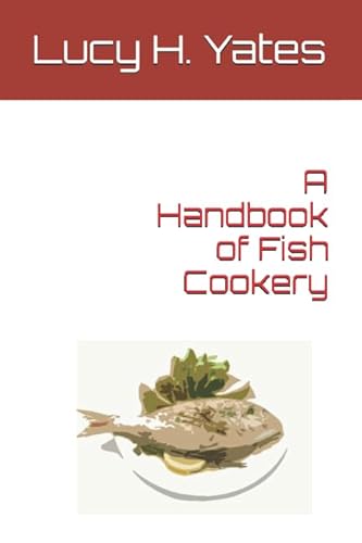 9781520281179: A Handbook of Fish Cookery