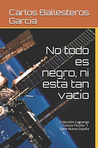 Stock image for No todo es negro, ni est tan vaco: Coleccin Lagrange (Ciencia Ficcin) for sale by Revaluation Books