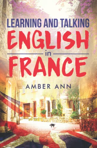 Imagen de archivo de Learning and Talking English in France: Buch in einfachem Englisch - Roman a la venta por Chiron Media
